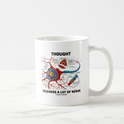 Thought Requires A Lot Of Nerve (Synapse) Coffee Mug