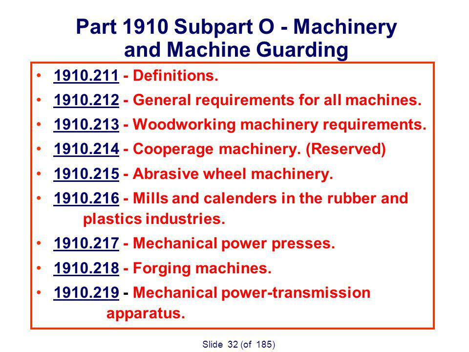 Slide 32 (of 185) Part 1910 Subpart O - Machinery and Machine Guarding ...