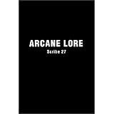 Arcane Lore: Everything You Ever Wanted to Know About the Occult But Were Afraid to Ask