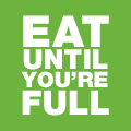 Eat Until You're Full
