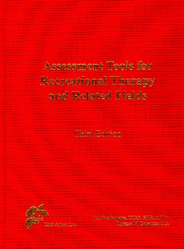 Assessment Tools for Recreational Therapy and Related Fields, by Thomas M. Blaschko, Joan Burlingame