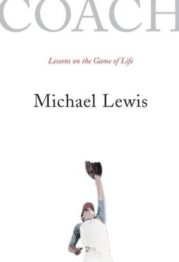 Coach Lessons On The Game Of Life By Michael Lewis 9780393066357 Nook Book Ebook Barnes