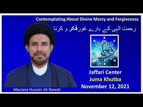 Jummah Khutbah: "Contemplating About Divine Mercy and Forgiveness” - Maulana Hussain Ali Nawab