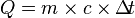 Q=m\times c \times\Delta\! t