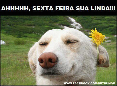 Ahhh, sexta-feira sua linda!