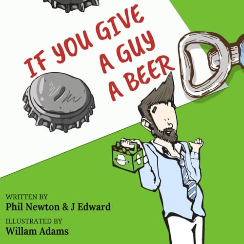 If You Give A Guy A Beer