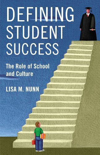 Defining Student Success: The Role of School and Culture (Rutgers Series in Childhood Studies)