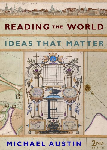 Reading the World: Ideas That Matter (Second Edition), by Michael Austin