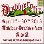 Drabblerotic - Fantasy Boys XXX 1st - 30th April 2013