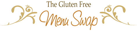 Gluten Free Menu Swap Monday