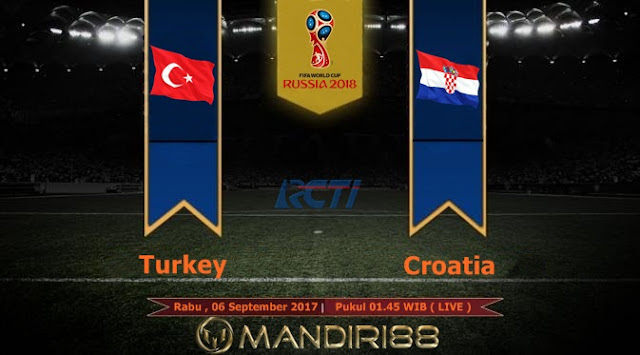  Prediksi Bola : Turkey Vs Croatia , Rabu 06 September 2017 Pukul 01.45 WIB @ RCTI