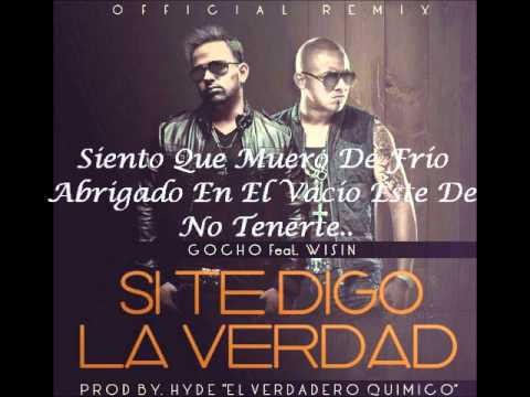 Si Te Digo La Verdad - Gocho Ft Wisin