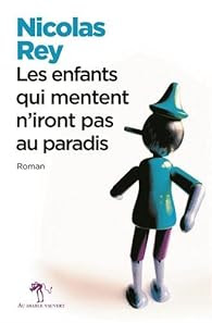 Les Enfants Qui Mentent N Iront Pas Au Paradis Babelio