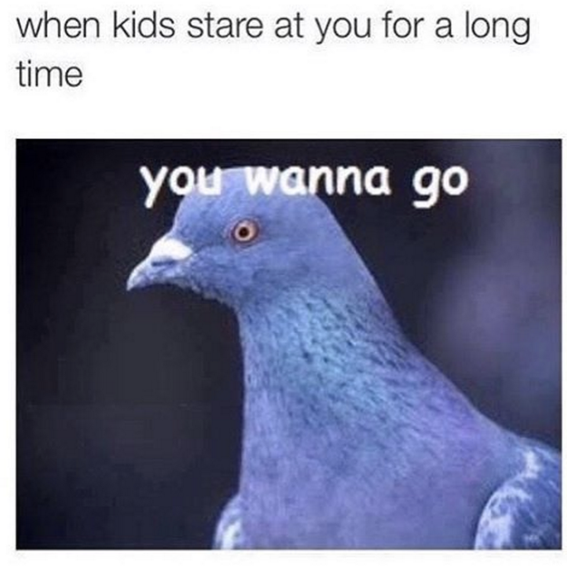 You don't really understand anything they do.