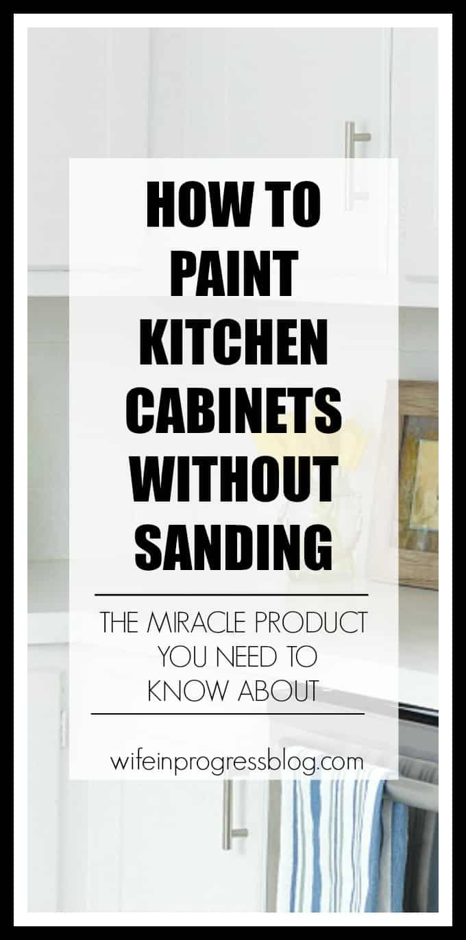 How to Paint Kitchen Cabinets Without Sanding Wife in Progress How to Paint Kitchen Cabinets Without Sanding Wife in Progress