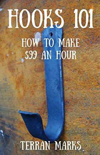 Hooks 101: How to Make $99 an Hour (Blacksmith Books Book 2), by Terran Marks