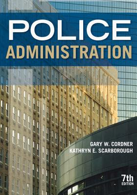 Police Administration Book By Gary W Cordner 7 Available Editions Alibris Books