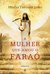 A Mulher que Amou o Faraó