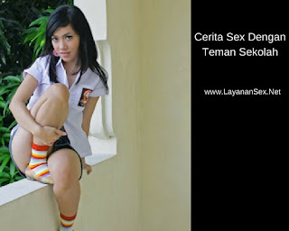 Cerita Sex Dengan Teman Sekolah
