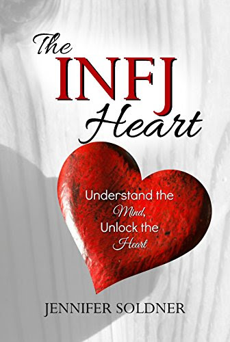 The INFJ Heart: Understand the Mind, Unlock the HeartBy Jennifer Soldner