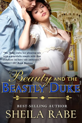 Beauty and the Beastly Duke (The Regency Belle Series Book 1), by Sheila Rabe