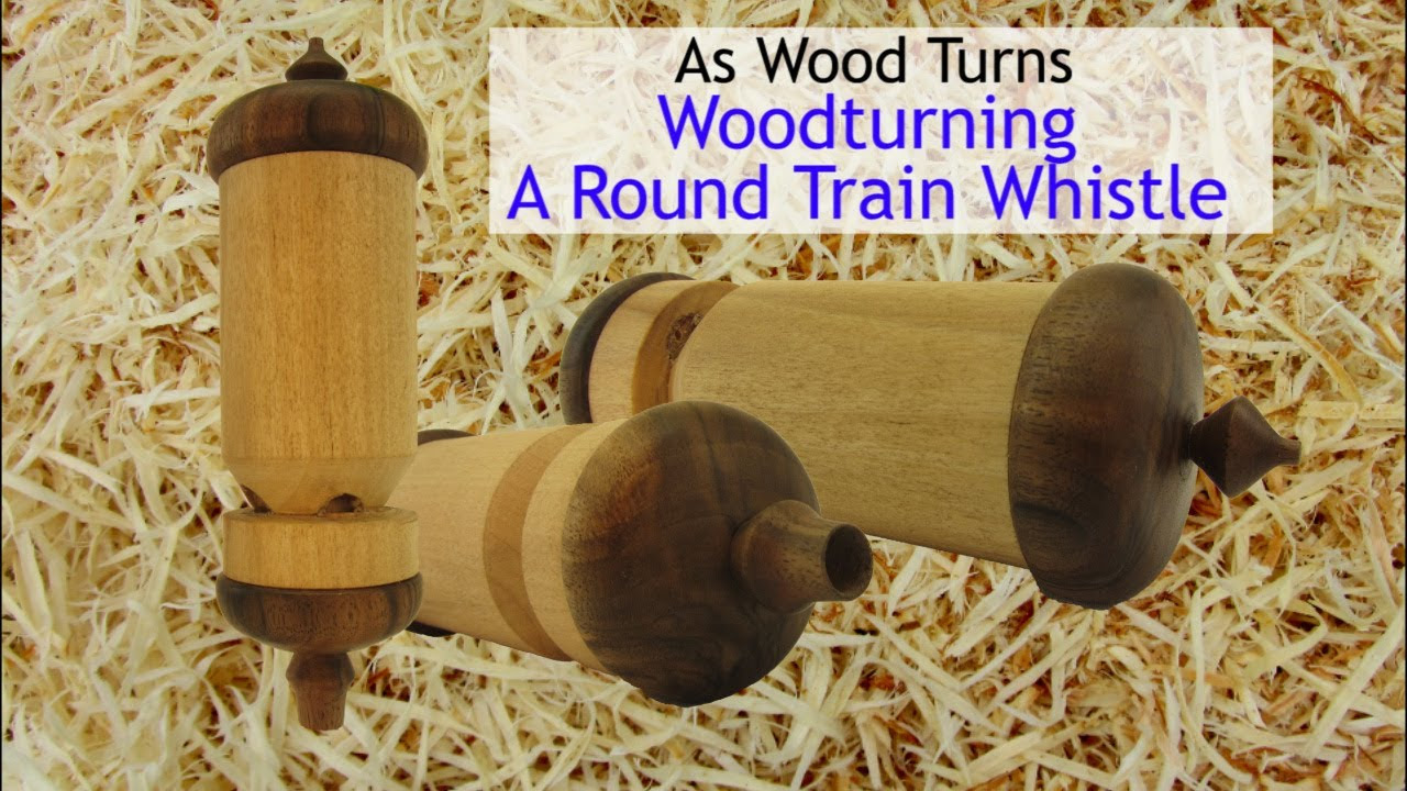 Woodturning a Round Train Whistle - YouTube