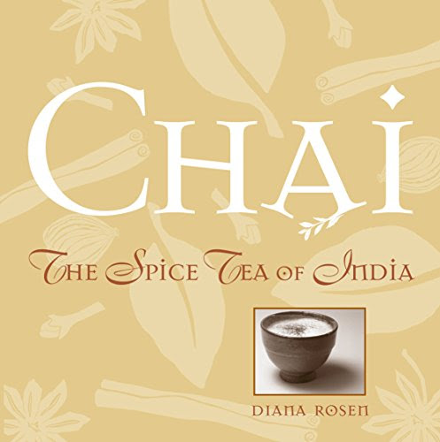 Chai: The Spice Tea of IndiaBy Diana Rosen