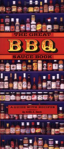 The Great BBQ Sauce Book: A Guide With Recipes, by Ardie Davis, Remus Powers