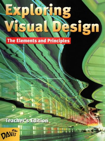 Exploring Visual Design: The Elements and Principles, by Joseph A. Gatto