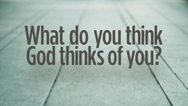Image result for What God Thinks About You