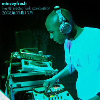 minceyfresh - 2008 03_13 - live @ electro funk combustion