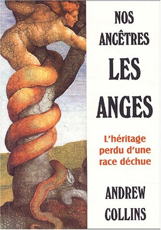 Nos ancêtres les anges : L'héritage d'une race déchue