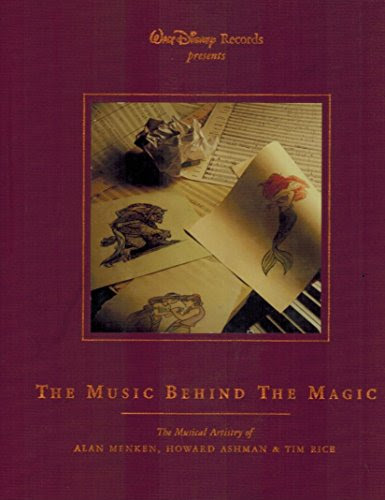 WALT DISNEY RECORDS PRESENTS: THE MUSIC BEHIND THE MAGIC THE MUSICAL ARTISTRY OF ALAN MENKEN, HOWARD ASHMAN AND TIM RICE, by Steve Hochman