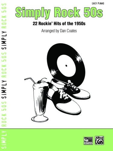Simply Rock 50s: 22 Rockin Hits of the 1950s (for Piano) (Simply Series), by Coates, Dan