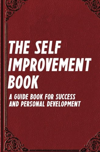 The Self Improvement Book: A Guide Book for Success and Personal Development, by Can Akdeniz, Jonas Stark