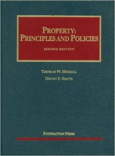 Property: Principles and Policies (University Casebook Series)By Thomas W. Merrill, Henry E. Smith