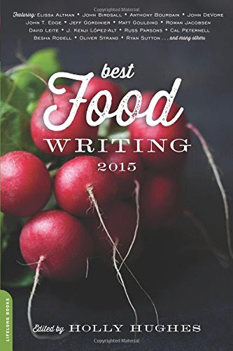 Best Food Writing 2015, by Holly Hughes