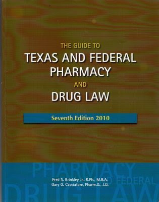 The Guide to Texas and Federal Pharmacy and Drug Law 6TH EDITION-2009From GARY G. CACCIATORE, PHARM. D., J.D.