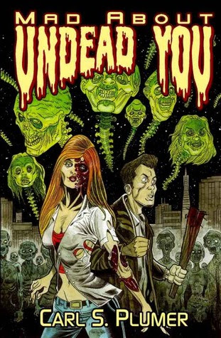 Mad About Undead You: A Zombie Apocalypse Love Story