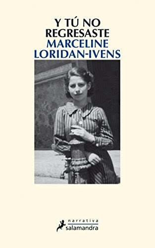 Y tu no regresaste (Spanish Edition), by Marceline Loridan-Ivens