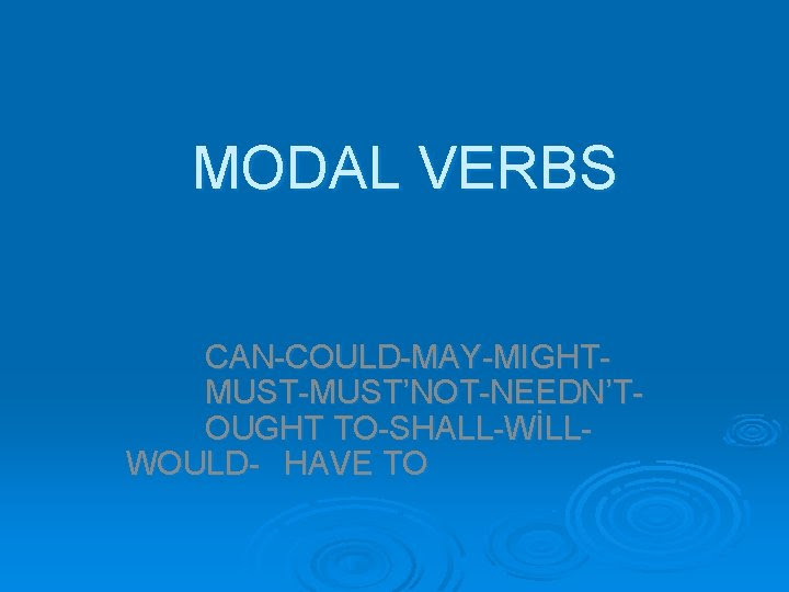 Modal Verbs Cancouldmaymightmustmustnotneedntought Toshallwllwould Have To We Often