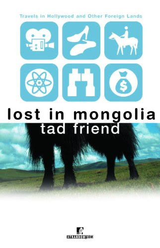 Lost in Mongolia: Travels in Hollywood and Other Foreign Lands