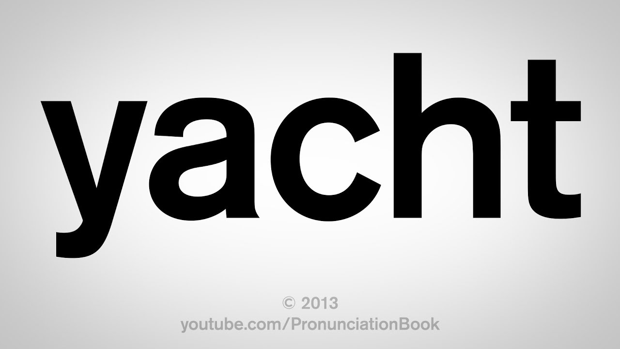 How to Pronounce Yacht - YouTube