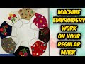 machine embroidery work on your regular mask ll designer mask for party look 😷