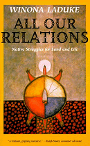 Review All Our Relations Native Struggles For Land And Life By Winona Laduke
