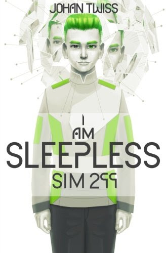 I AM SLEEPLESS: Sim 299 (Volume 1), by Johan Twiss