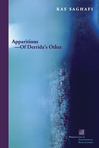Apparitions-Of Derrida's Other (Perspectives in Continental Philosophy), by Kas Saghafi