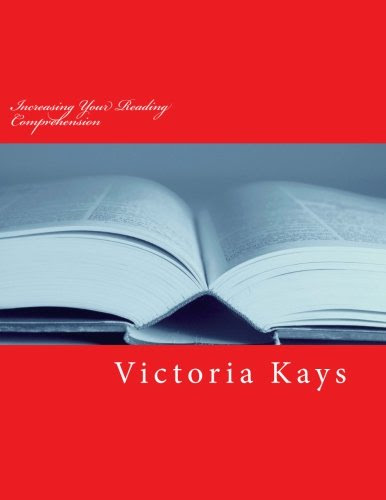 Increasing Your Reading Comprehension: 7th grade, by Mrs. Victoria Kays
