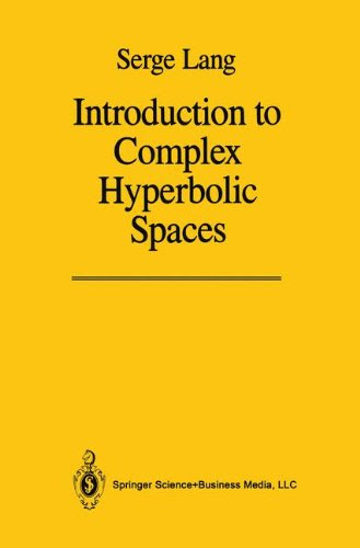 Introduction to Complex Hyperbolic Spaces, by Serge Lang