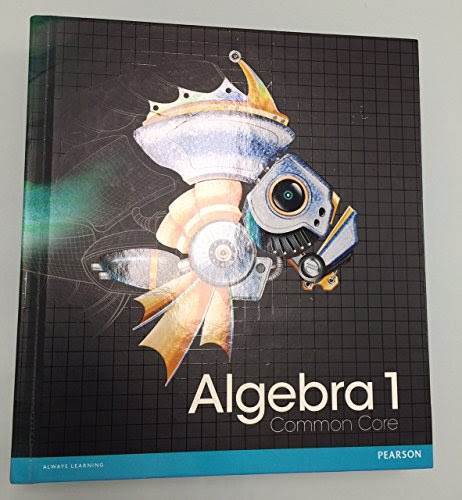 TextBook Algebra 1 Common Core Pearson Student Edition, by Randall I Charles